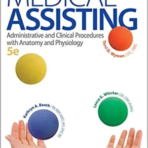 Test Bank For Medical Assisting: Administrative and Clinical Procedures with Anatomy and Physiology