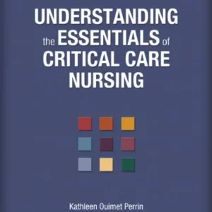 Solution Manual For Understanding the Essentials of Critical Care Nursing