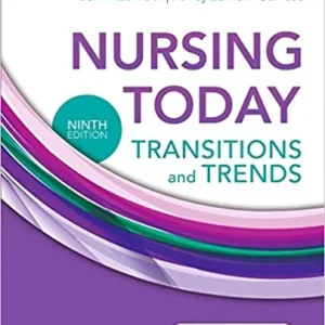 Test Bank For Nursing Today: Transition and Trends