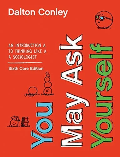 Test Bank For You May Ask Yourself: An Introduction to Thinking like a Sociologist Core
