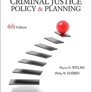 Test Bank For Criminal Justice Policy and Planning