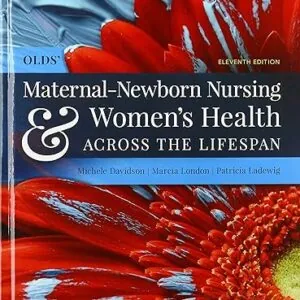 Solution Manual for Olds' Maternal-Newborn Nursing and Women's Health Across the Lifespan