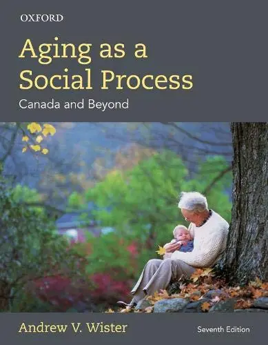 Test Bank For Aging as a Social Process: Canadian Perspective