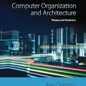 Solution Manual for Computer Organization and Architecture: Themes and Variations