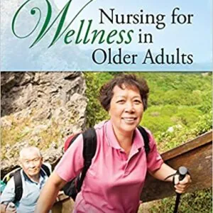 Test Bank For Nursing for Wellness in Older Adults